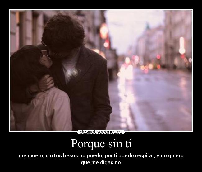 Porque sin ti -