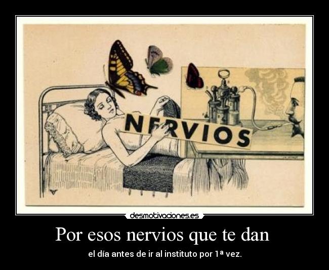 Por esos nervios que te dan -