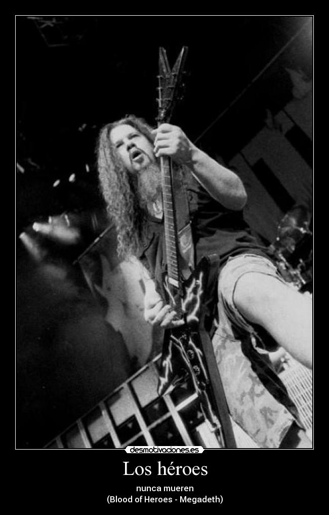 Los héroes - nunca mueren
(Blood of Heroes - Megadeth)