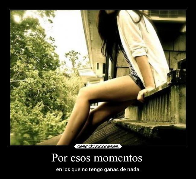 Por esos momentos  - 