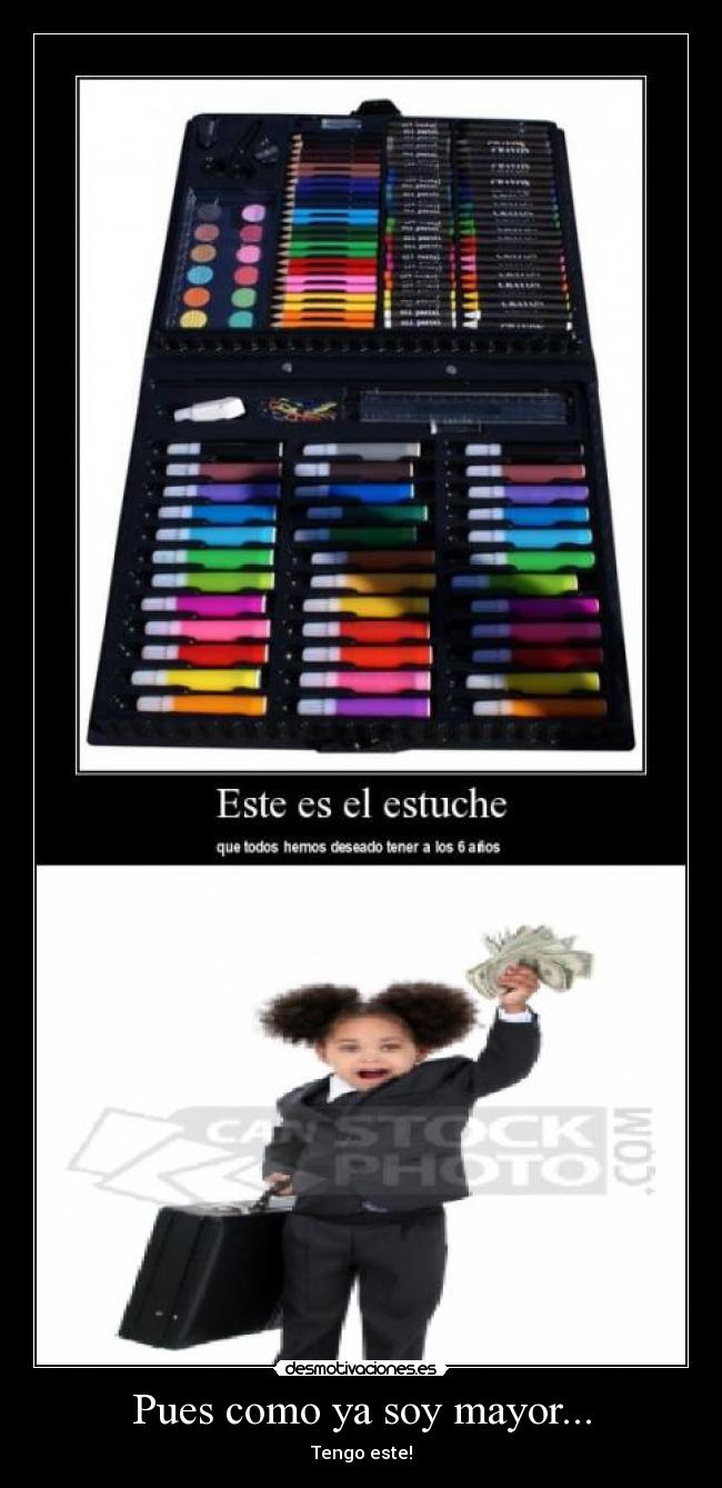 Pues como ya soy mayor... - Tengo este!