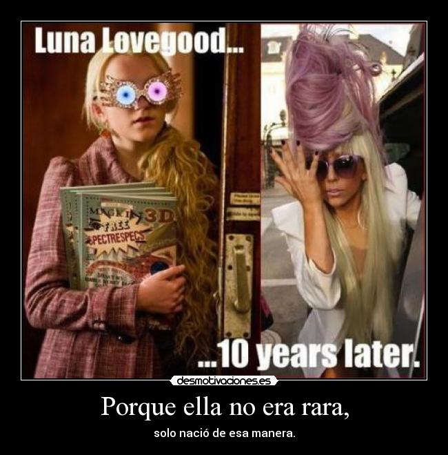 Porque ella no era rara, - 