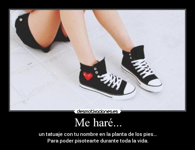 Me haré... -
