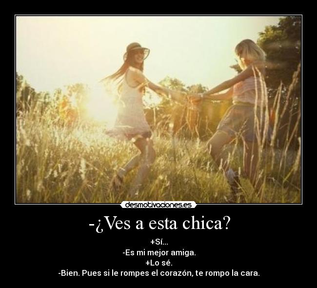 -¿Ves a esta chica? - 