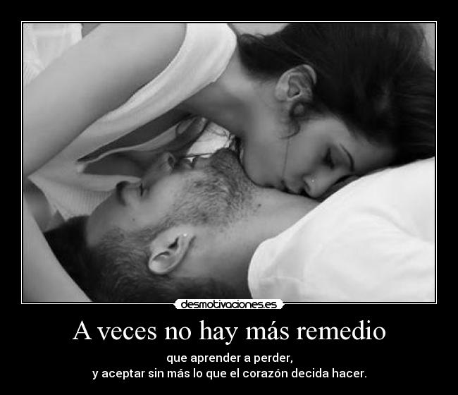 carteles remedio aprender perder aceptar corazon desmotivaciones