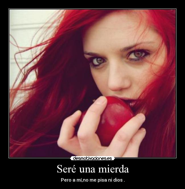 Seré una mierda - 