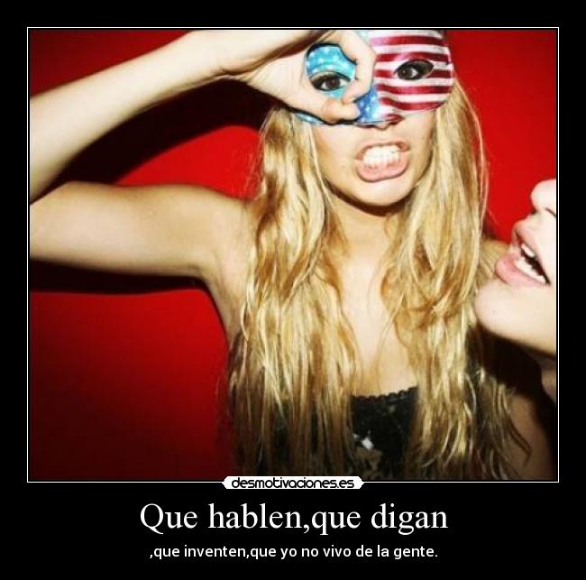 Que hablen,que digan -