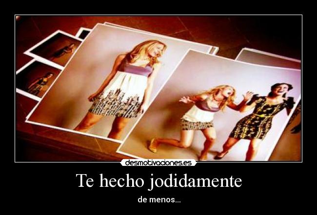 Te hecho jodidamente - 