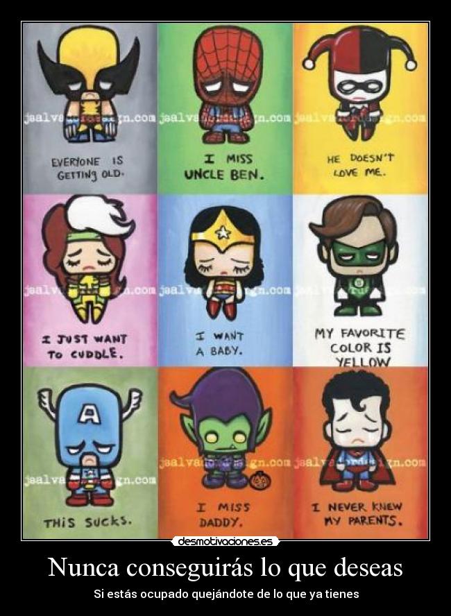 Nunca conseguirás lo que deseas - Si estás ocupado quejándote de lo que ya tienes