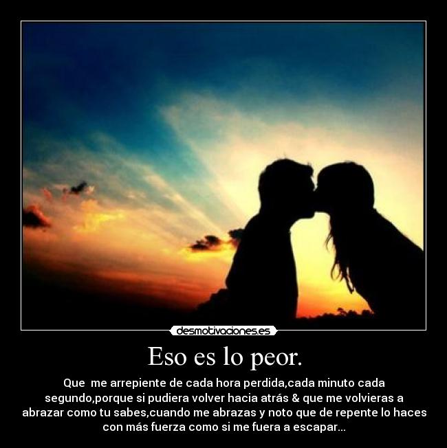 Eso es lo peor. -