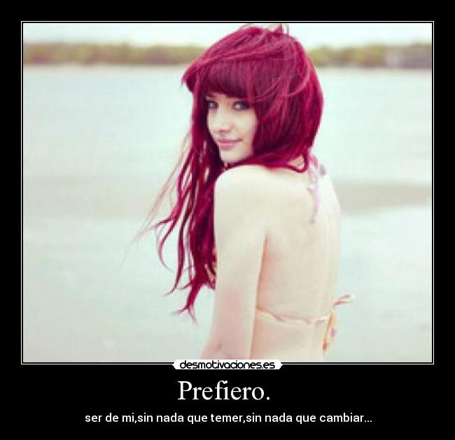 Prefiero.  - 