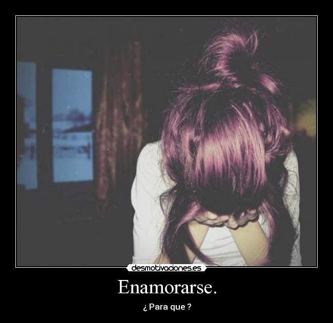 Enamorarse. - 