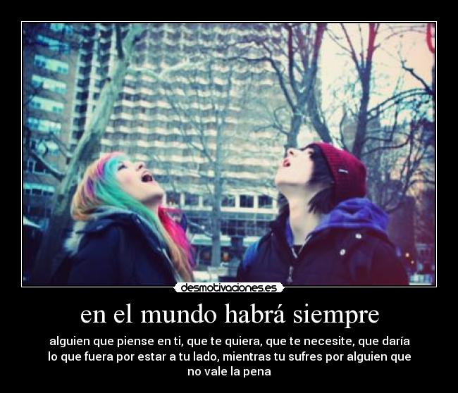 en el mundo habrá siempre -