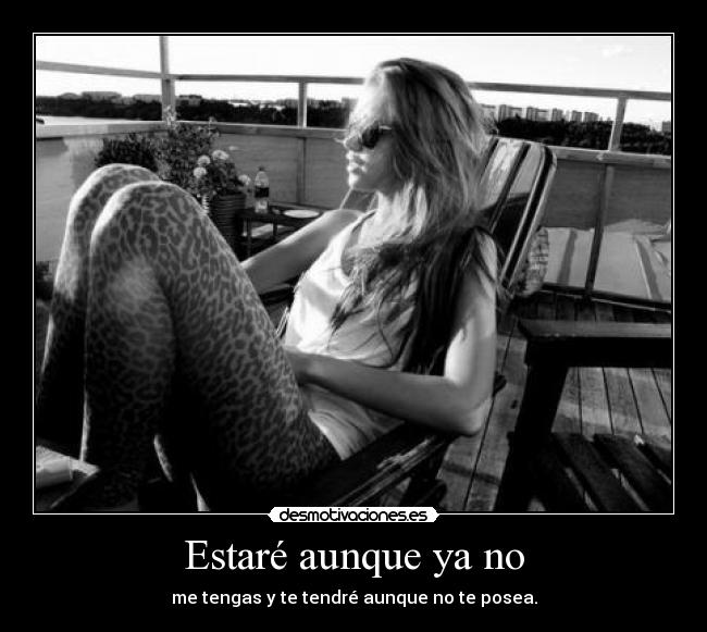 Estaré aunque ya no -