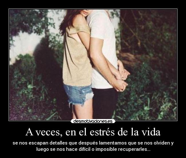 A veces, en el estrés de la vida - 