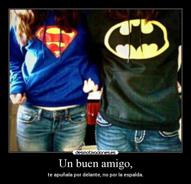 Un buen amigo, - 