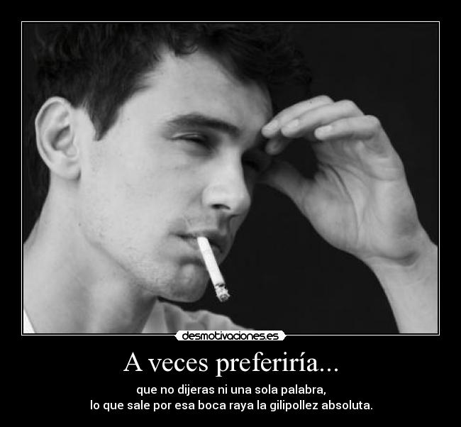 A veces preferiría... -