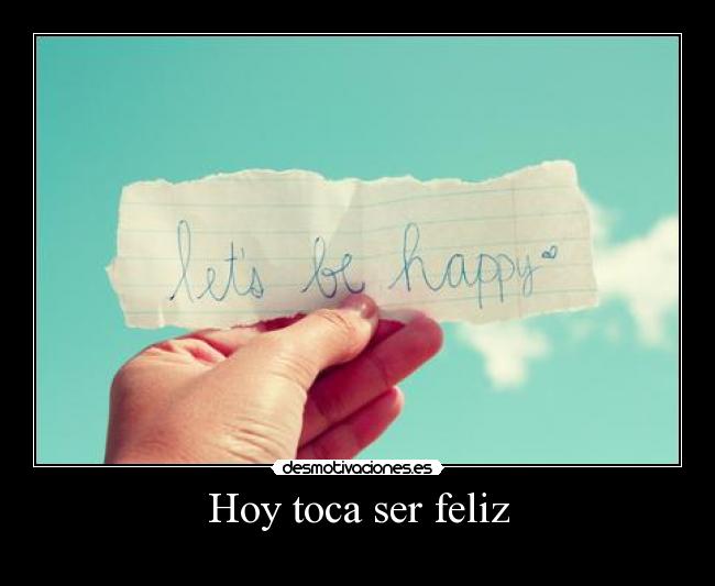 Hoy toca ser feliz -