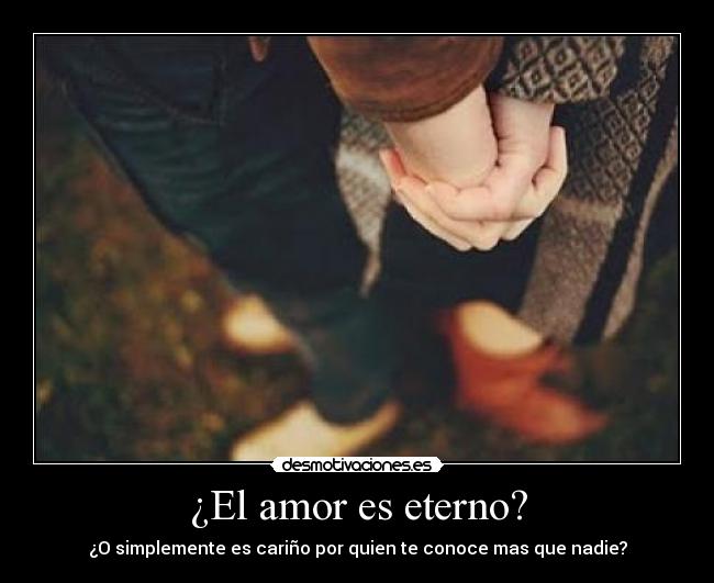 ¿El amor es eterno? -