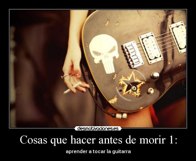 Cosas que hacer antes de morir 1: - 