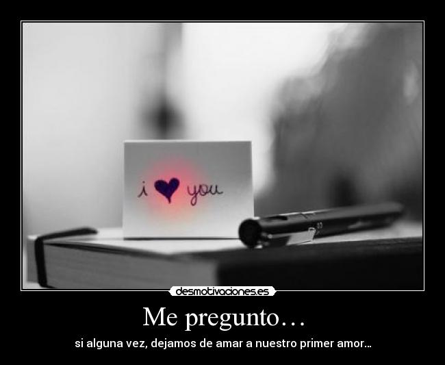 carteles primer amor desmotivaciones