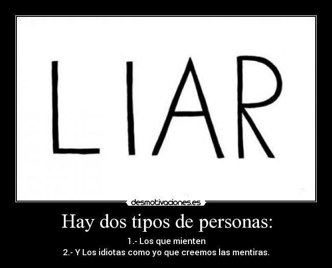 Hay dos tipos de personas: -