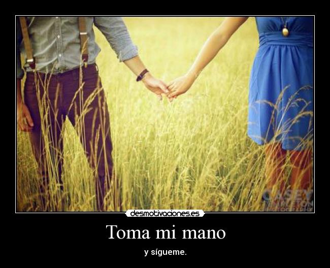 Toma mi mano -