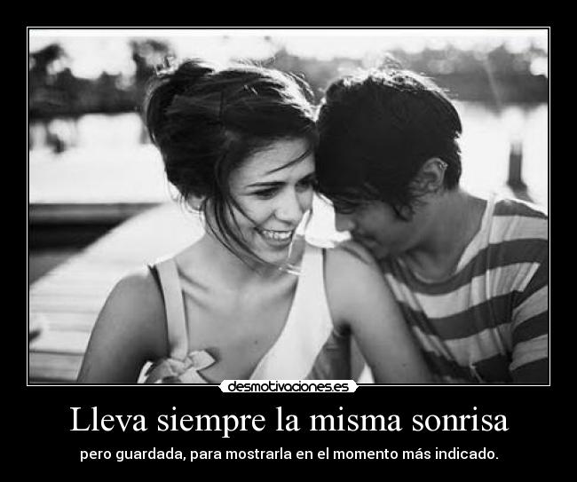 Lleva siempre la misma sonrisa -