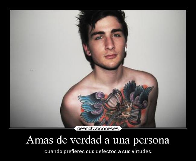 Amas de verdad a una persona -