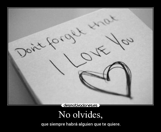 No olvides, -