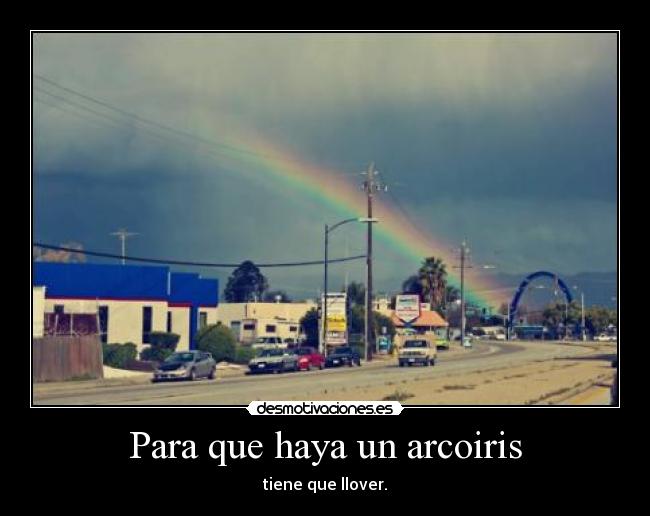 Para que haya un arcoiris -