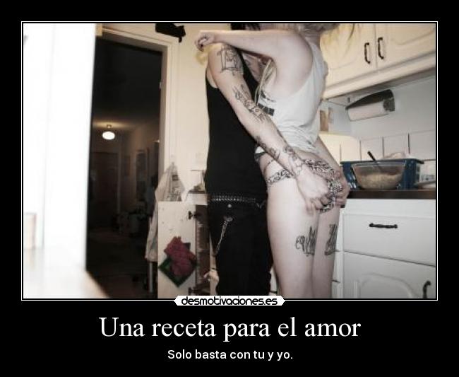 Una receta para el amor - Solo basta con tu y yo.