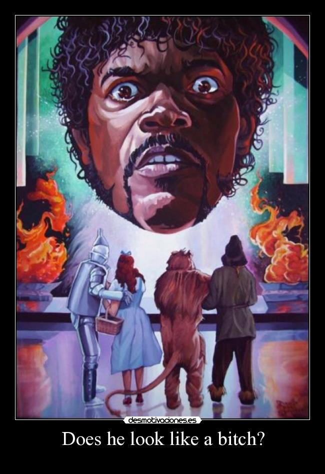 Does he look like a bitch? -