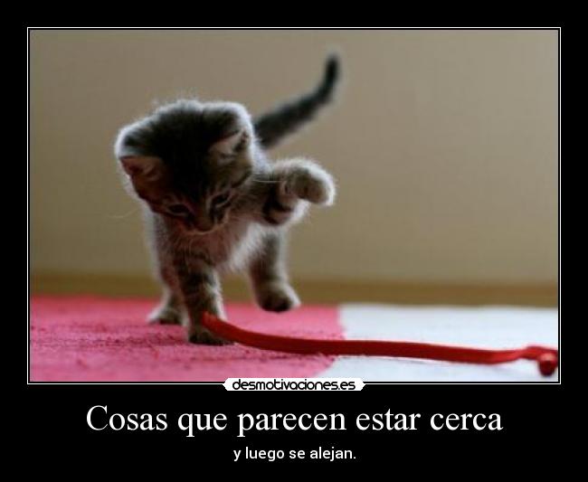 Cosas que parecen estar cerca -