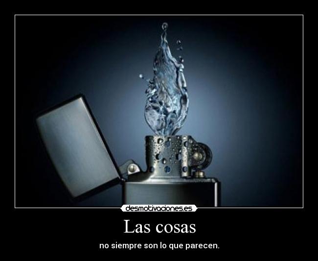 Las cosas - no siempre son lo que parecen.