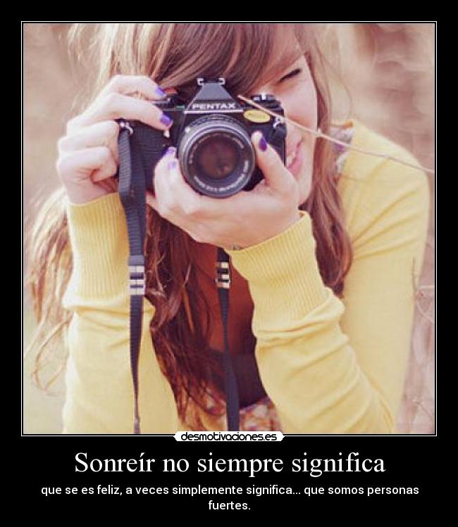 Sonreír no siempre significa - 
