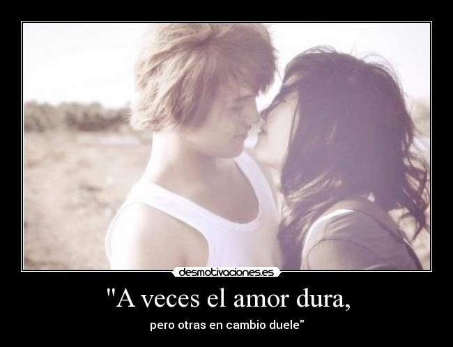 A veces el amor dura, - 