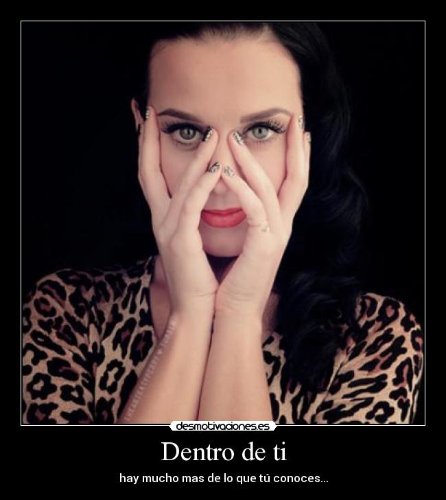 Dentro de ti - hay mucho mas de lo que tú conoces...