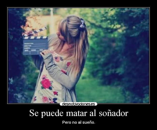 Se puede matar al soñador -