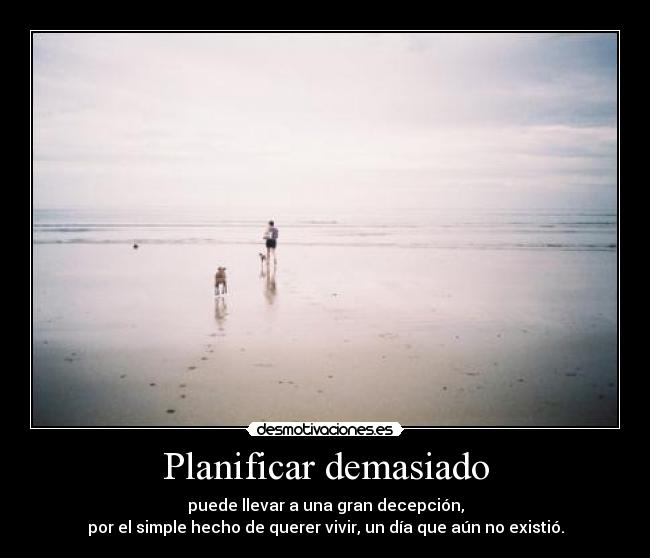 Planificar demasiado - 