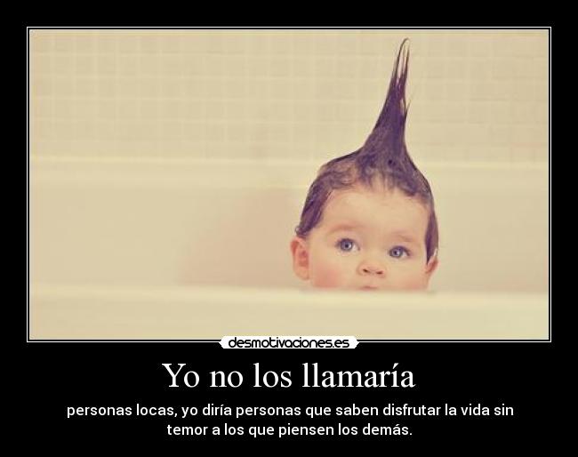 Yo no los llamaría -