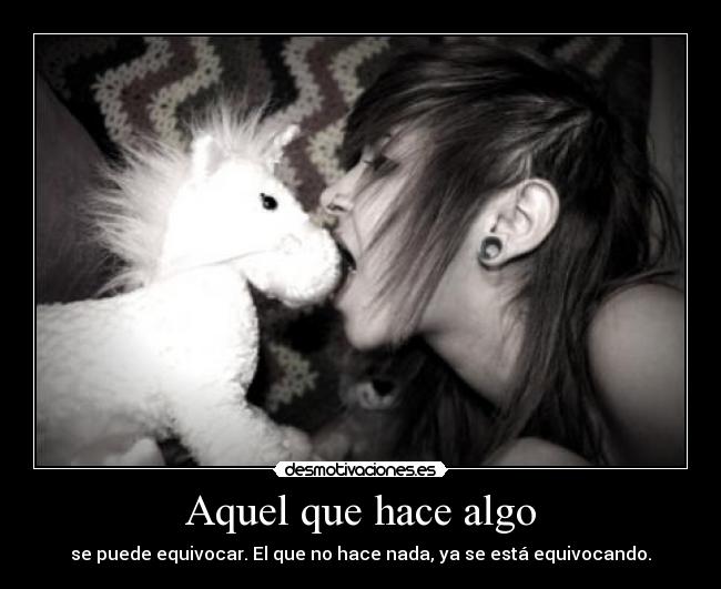 Aquel que hace algo -