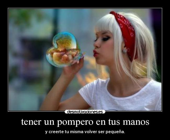 tener un pompero en tus manos -