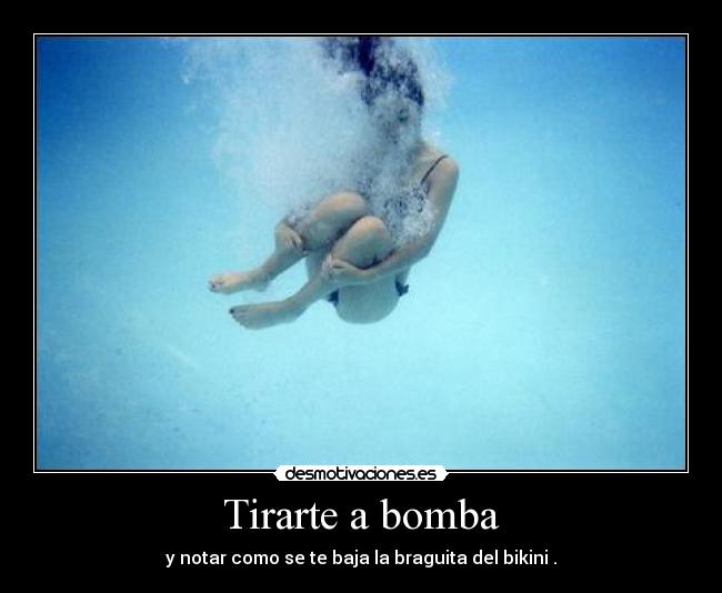 Tirarte a bomba - 