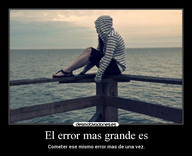 El error mas grande es -