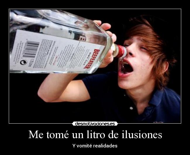 Me tomé un litro de ilusiones -