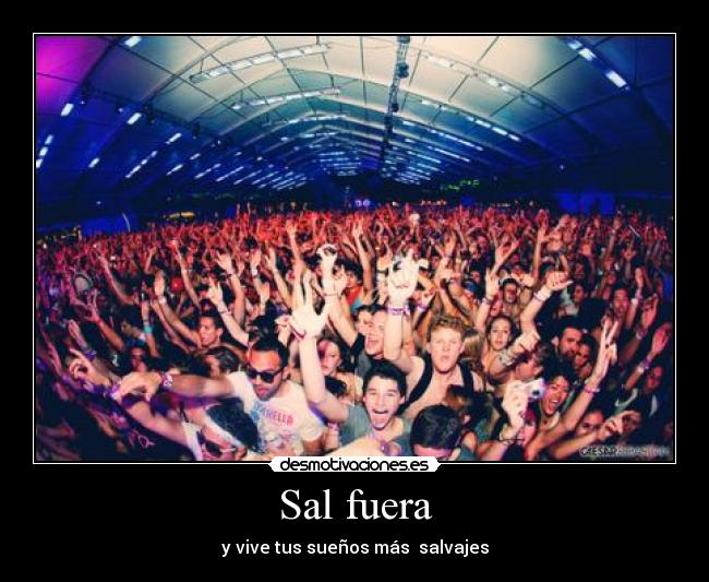 Sal fuera - 