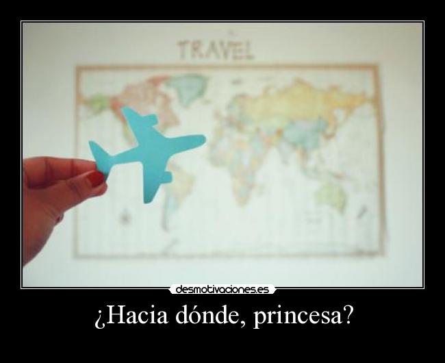 ¿Hacia dónde, princesa? - 