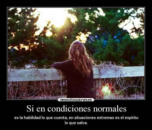Si en condiciones normales -
