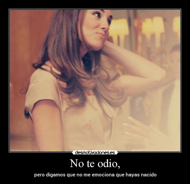 No te odio, - 